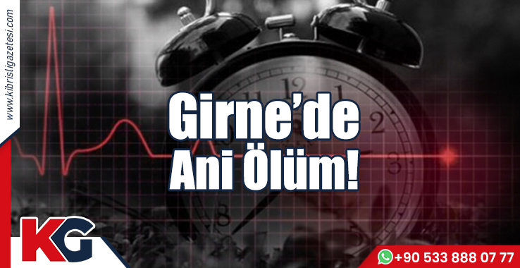 Girne’de Ani Ölüm!