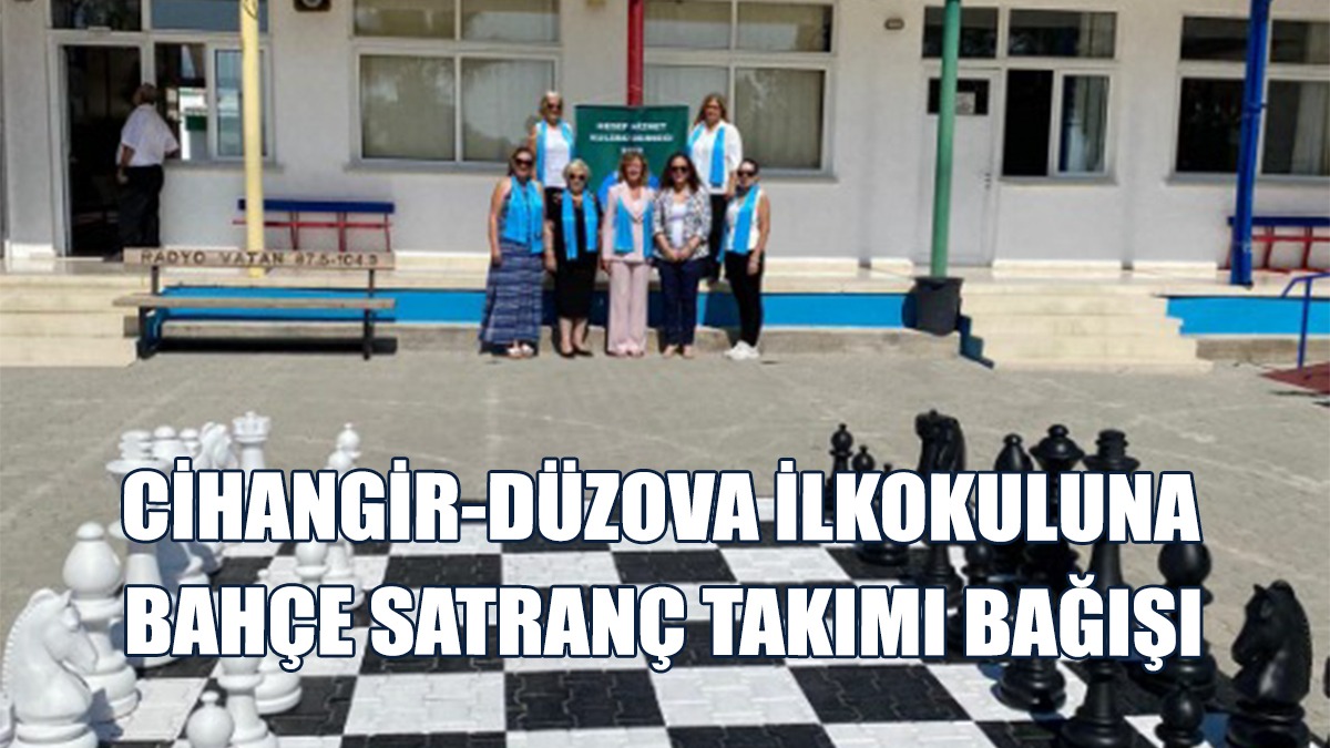 Cihangir-Düzova İlkokuluna Bahçe Satranç Takımı Bağışı