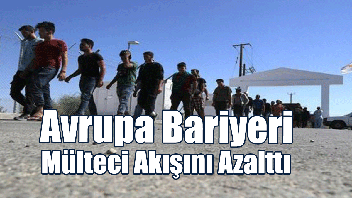 “Avrupa Bariyeri Mülteci Akışını Azalttı”