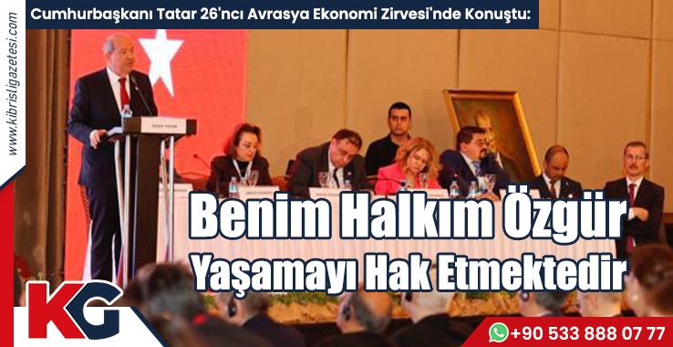 Cumhurbaşkanı Tatar 26'ncı Avrasya Ekonomi Zirvesi'nde