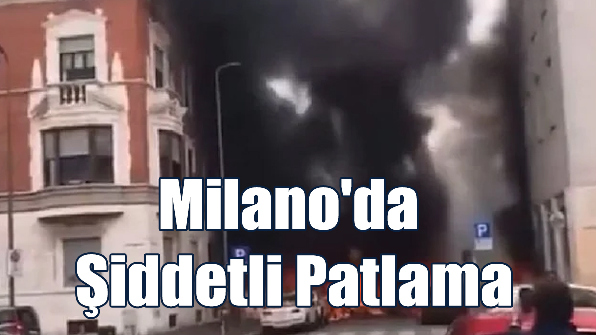 Milano'da Şiddetli Patlama