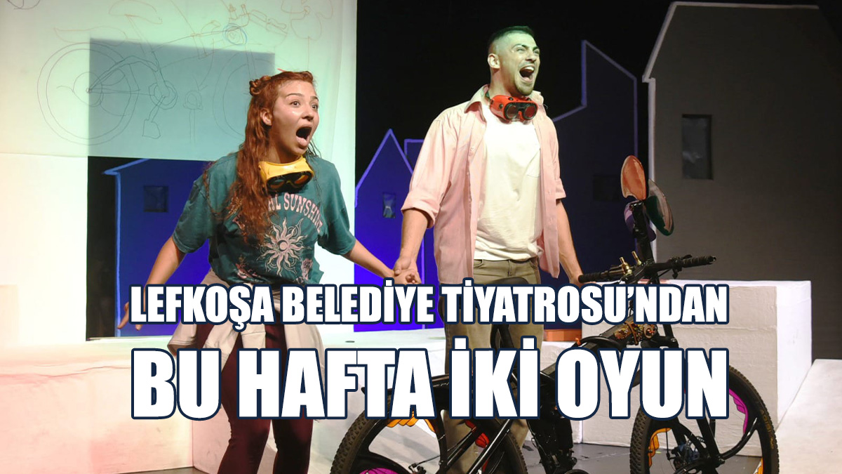 Lefkoşa Belediye Tiyatrosu’ndan Bu Hafta İki Oyun