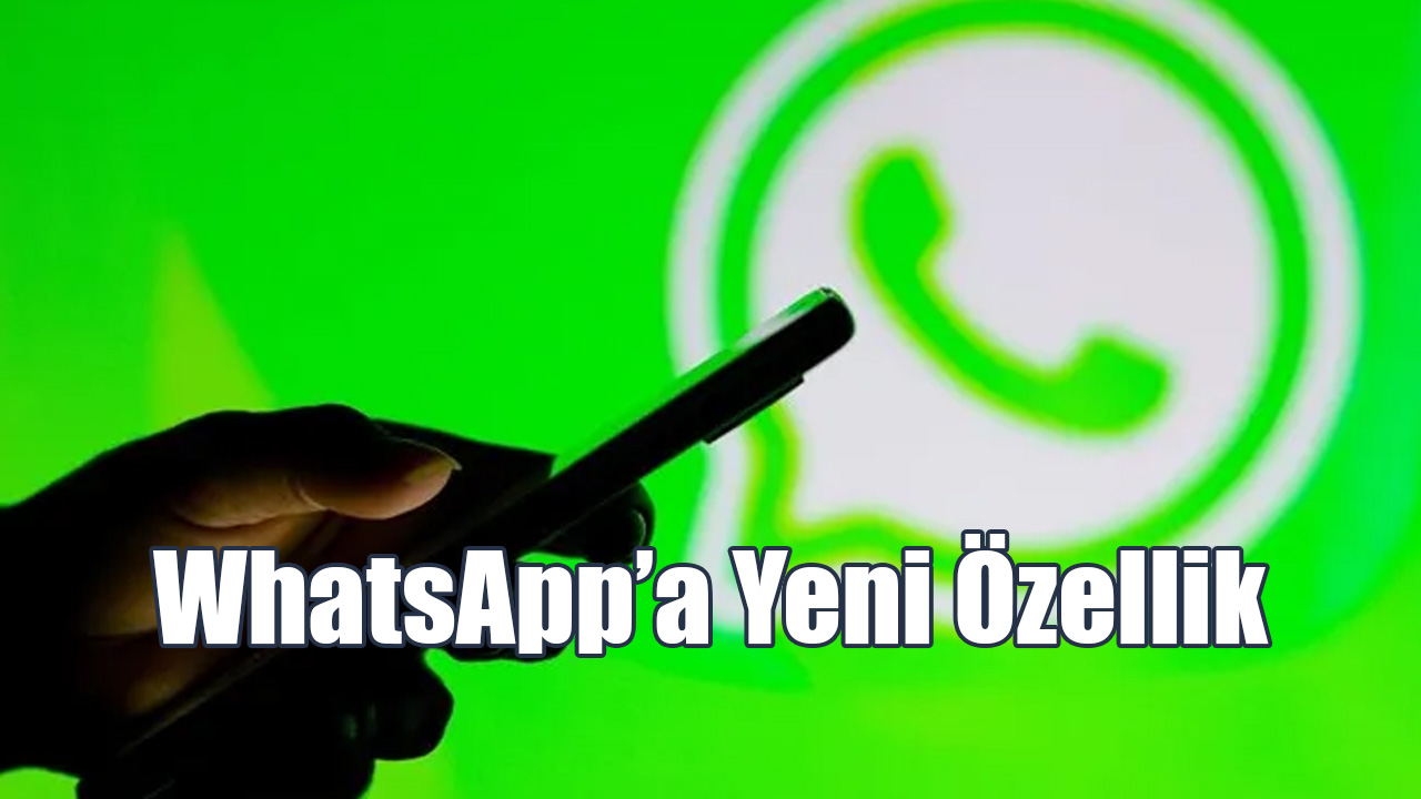 WhatsApp'a Yeni Özellik