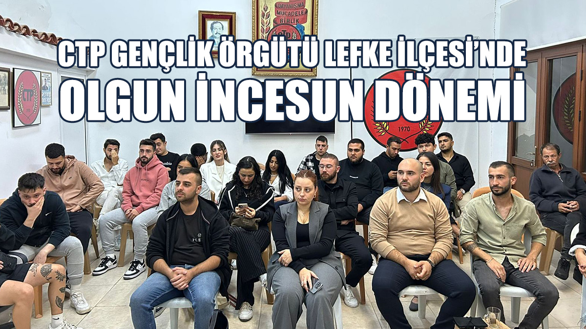 CTP Gençlik Örgütü Lefke İlçesi Olağan Kongresi Gerçekleşti