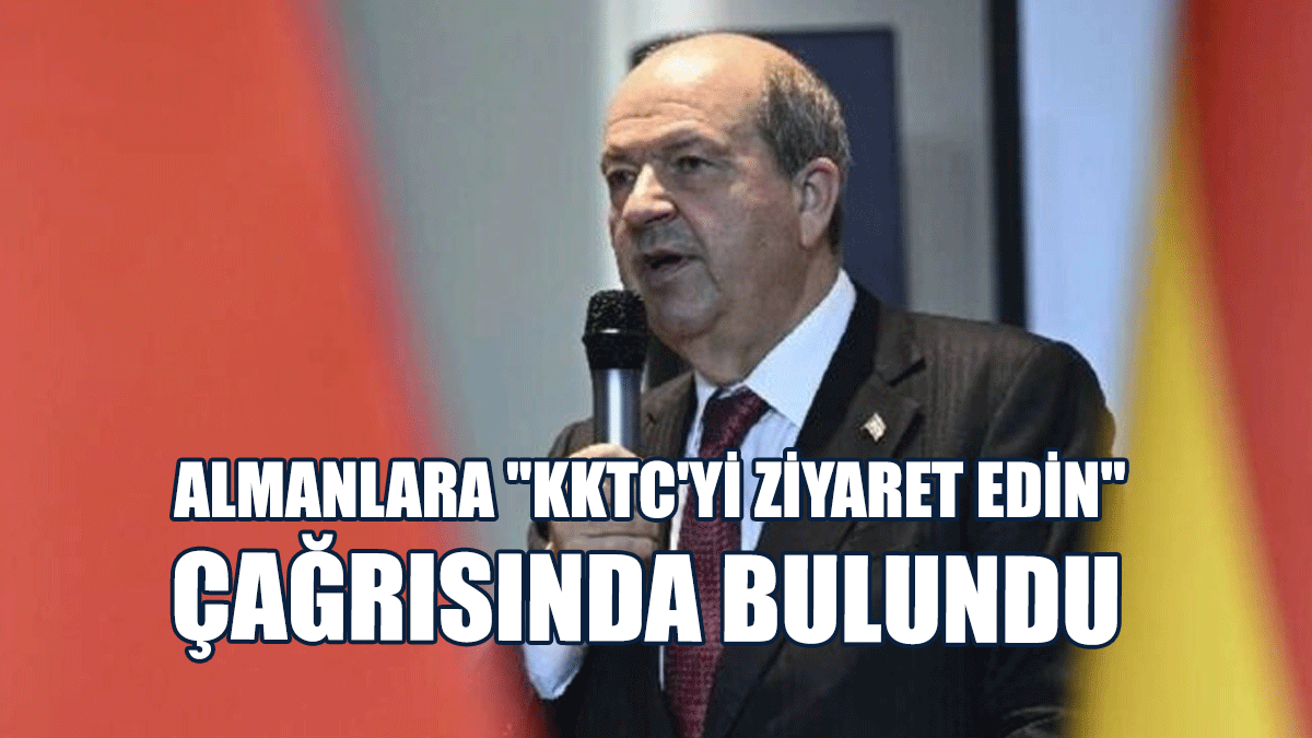 Cumhurbaşkanı Tatar, Almanlara "KKTC'yi Ziyaret Edin" Çağrısında Bulundu