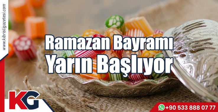 Ramazan Bayramı Yarın Başlıyor