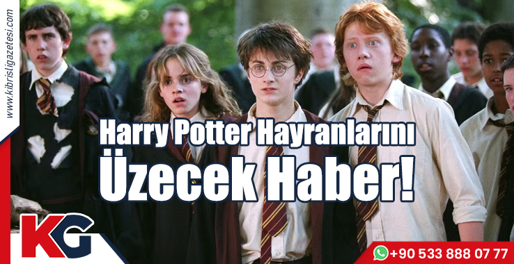 Harry Potter Hayranlarını Üzecek Haber!