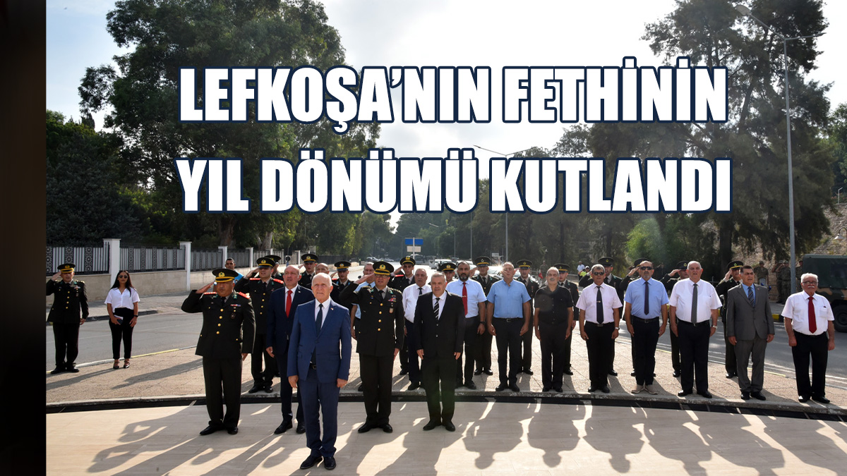 Lefkoşa’nın Fethinin 454’üncü Yıl Dönümü Kutlandı