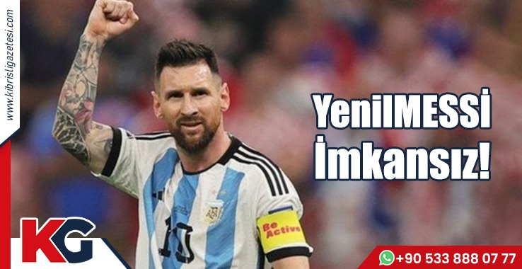 YenilMESSİ İmkansız!