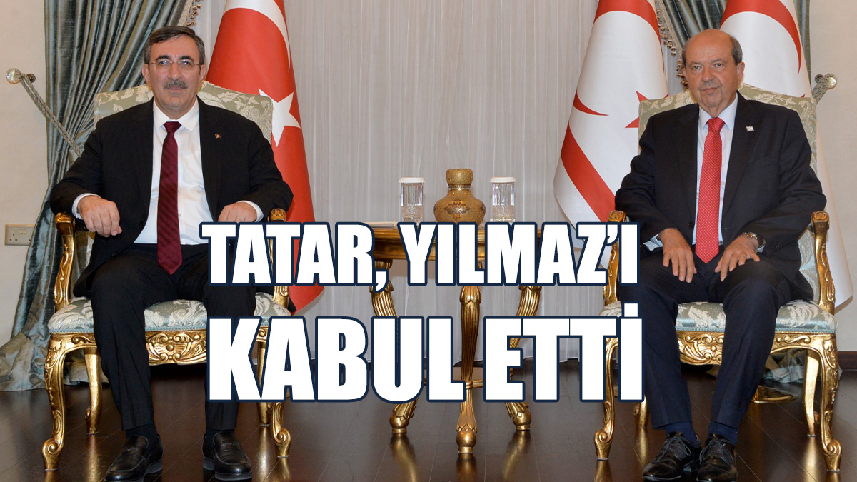 Tatar, TC Cumhurbaşkanı Yardımcısı Yılmaz’ı Kabul Etti