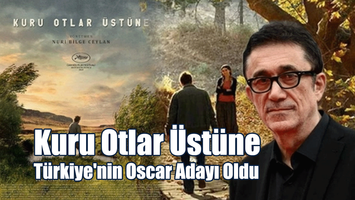 "Kuru Otlar Üstüne" Türkiye'nin Oscar Adayı Oldu