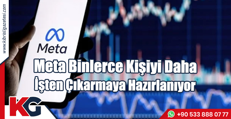 Meta Binlerce Kişiyi Daha İşten Çıkarmaya Hazırlanıyor