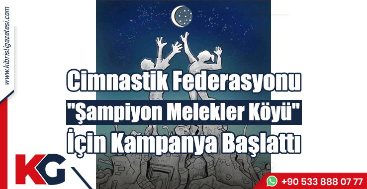 Cimnastik Federasyonu "Şampiyon Melekler Köyü" İçin Kampanya Başlattı