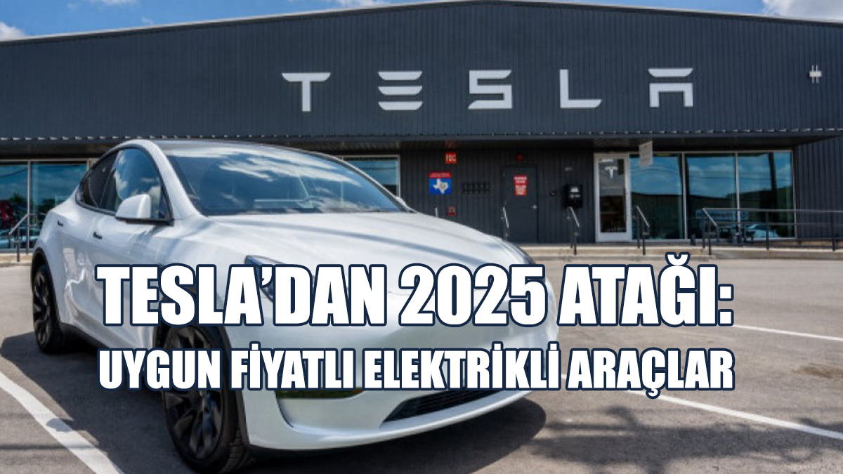 Tesla, Daha Uygun Fiyatlı Elektrikli Araçlarını Piyasaya Sürmeye Hazırlanıyor