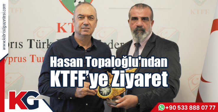 Topaloğlu'ndan KTFF’ye Ziyaret