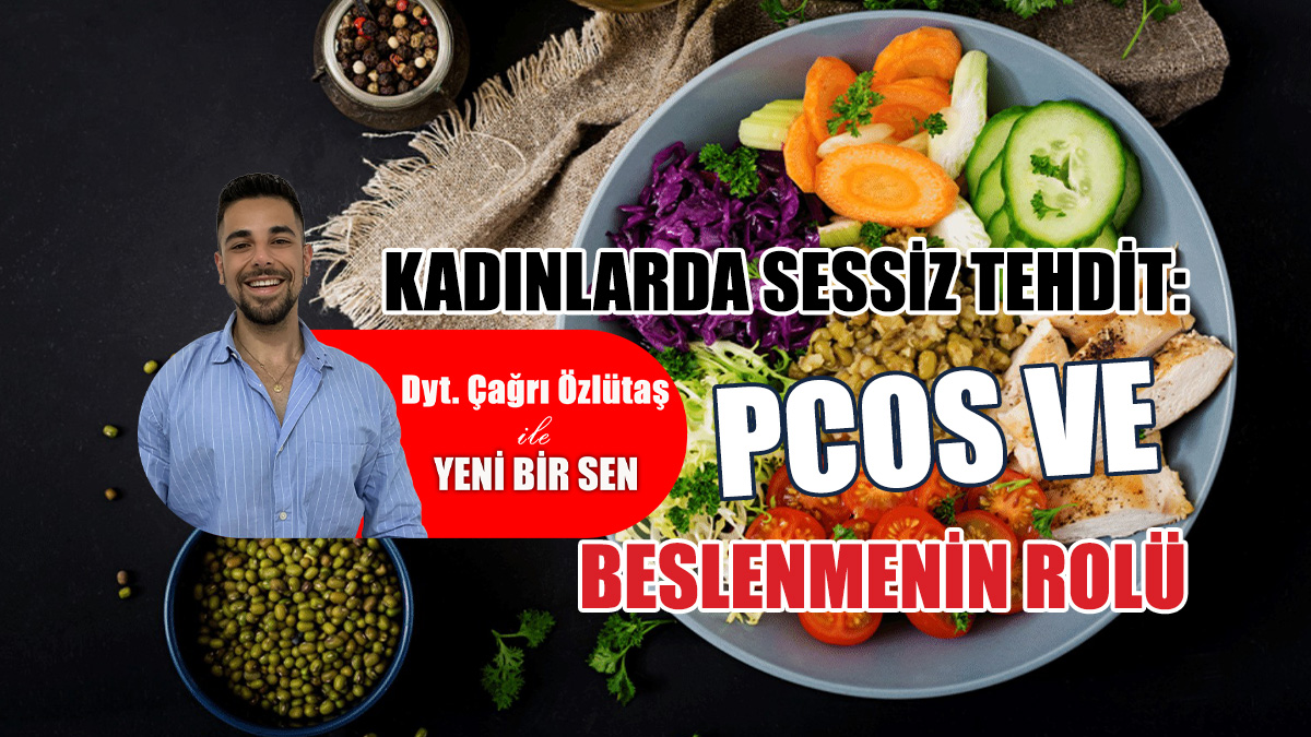 Kadınlarda sessiz tehdit: PCOS ve beslenmenin rolü