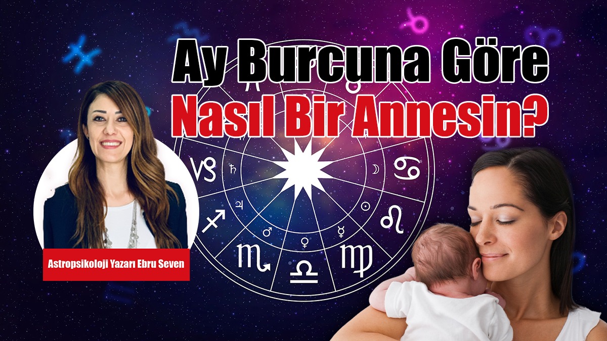 Ay Burcuna Göre Nasıl Bir Annesin?