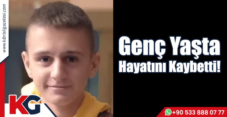 Genç Yaşta Hayatını Kaybetti!