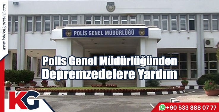 Polis Genel Müdürlüğünden Depremzedelere Yardım
