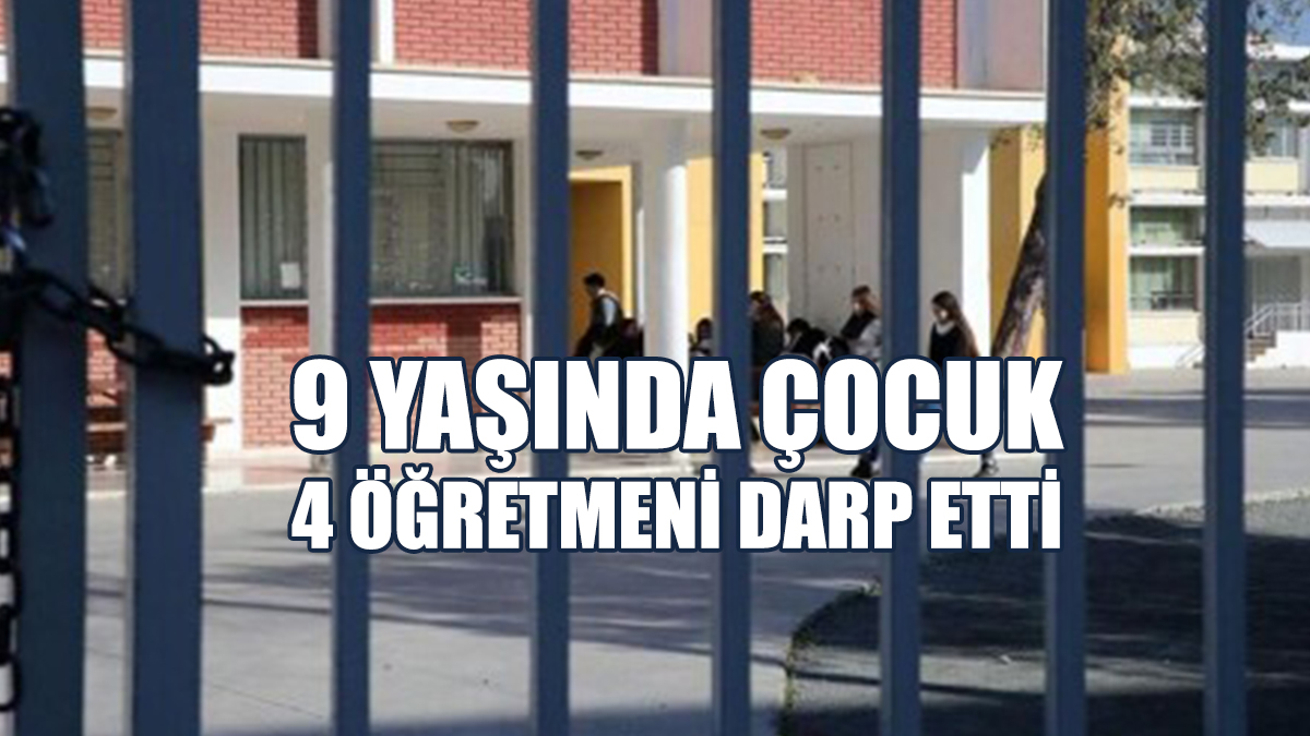 9 Yaşında Çocuk, 4 Öğretmeni Darp Etti