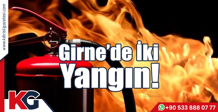 Girne’de İki Yangın!