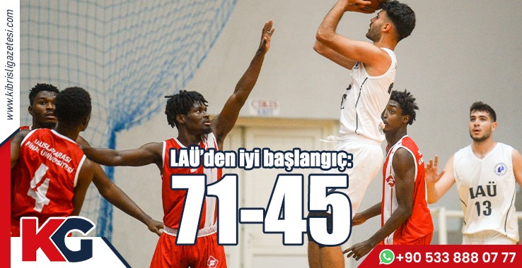 LAÜ’den iyi başlangıç: 71-45