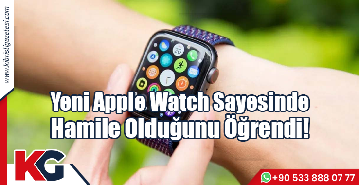 Yeni Apple Watch Sayesinde Hamile Olduğunu Öğrendi!