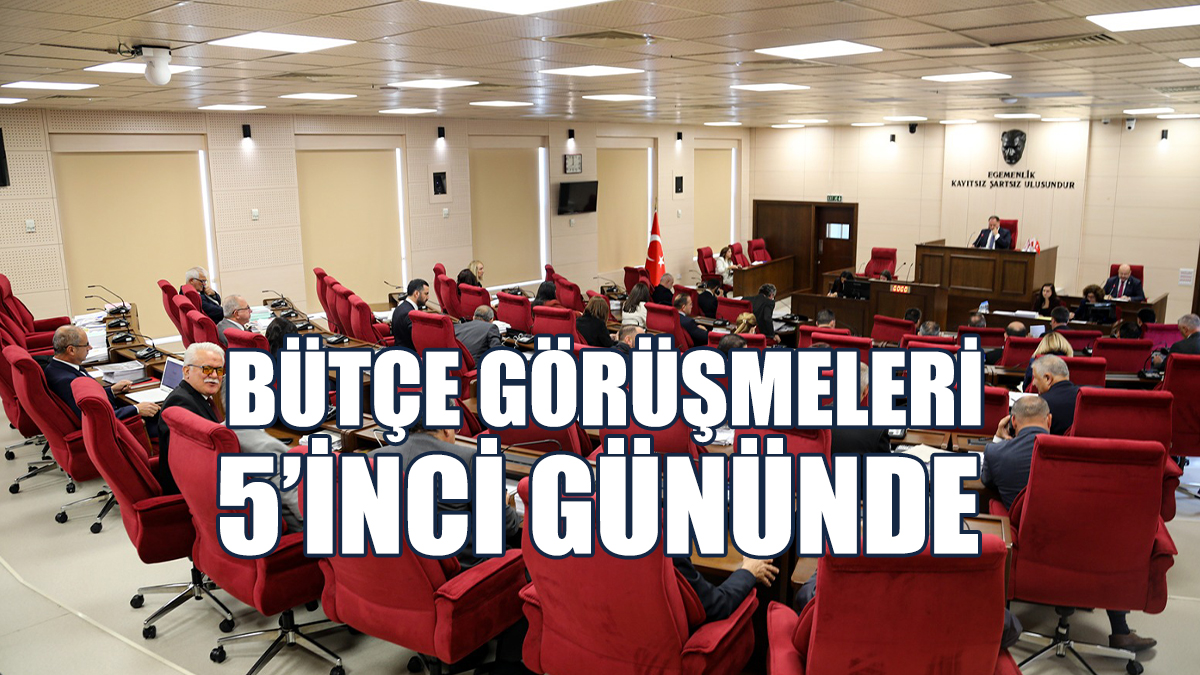 Bütçe Görüşmeleri 5’inci Gününde