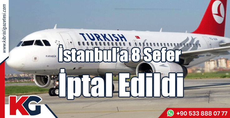 İstanbul-Ercan Seferleri İptal Edildi