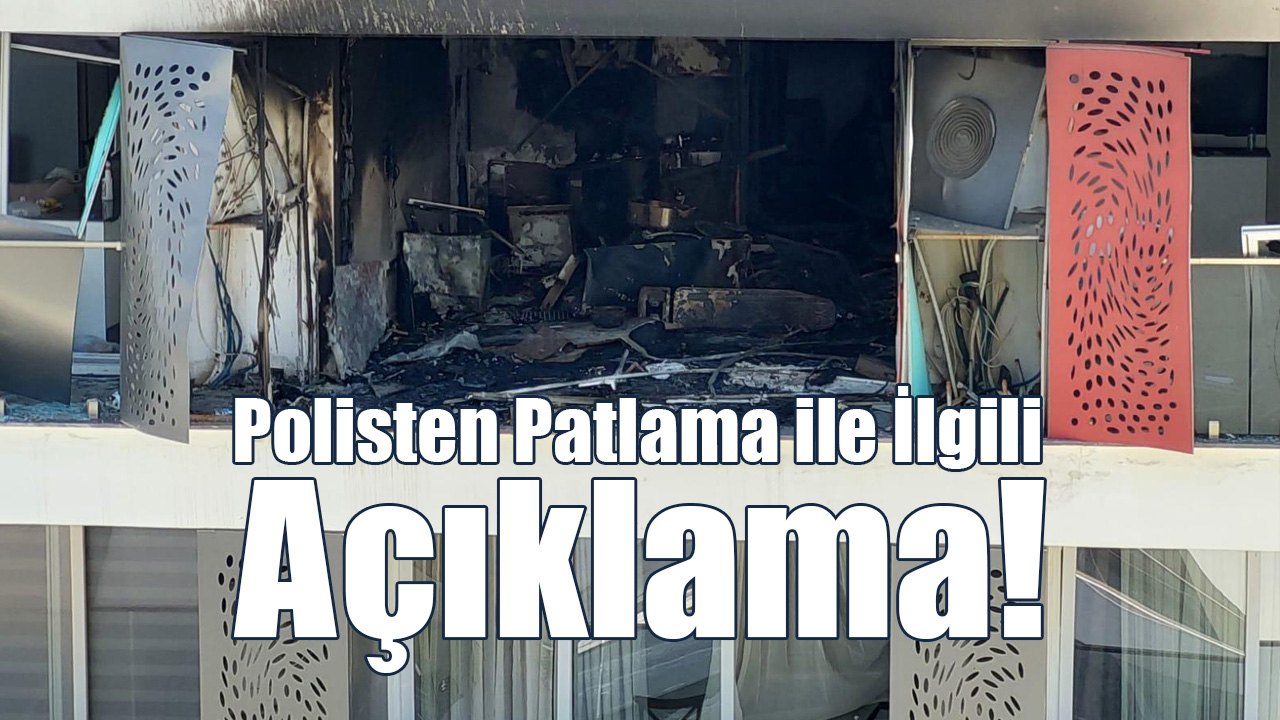 Polisten Patlama ile İlgili Açıklama!