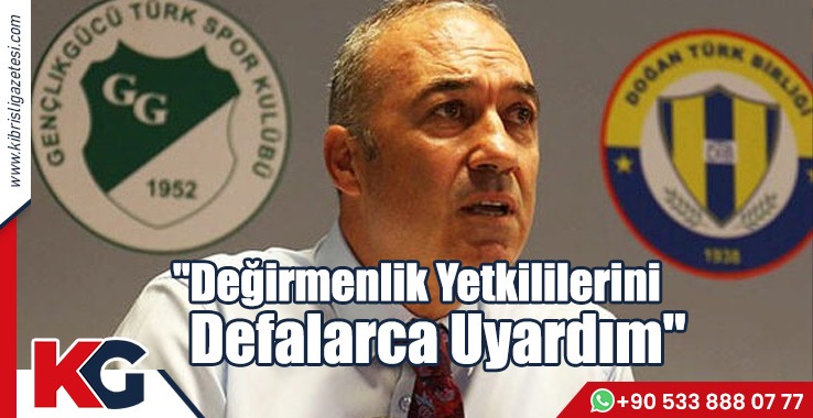 Sertoğlu: Değirmenlik Yetkililerini Defalarca Uyardım