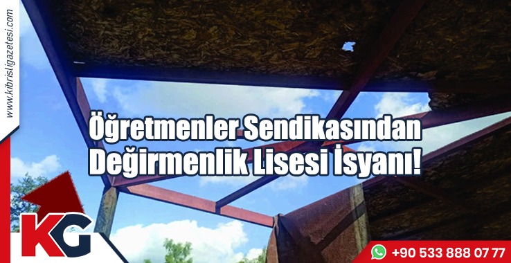 Öğretmenler Sendikasından Değirmenlik Lisesi İsyanı!