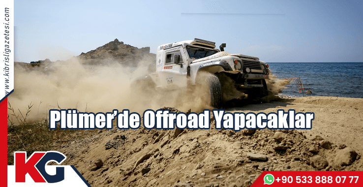 Plümer’de Offroad Yapacaklar