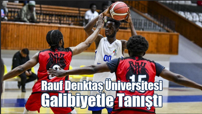Rauf Denktaş Üniversitesi Galibiyetle Tanıştı