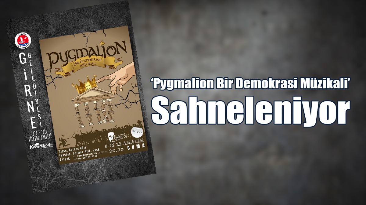 ‘Pygmalion Bir Demokrasi Müzikali’ Sahneleniyor
