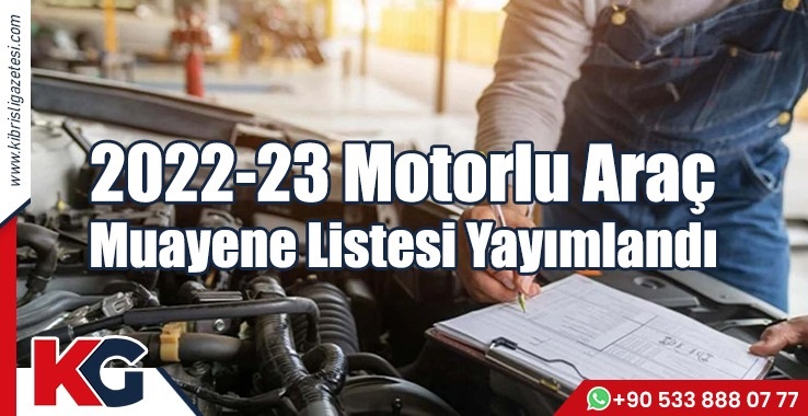 2022-23 Motorlu Araç Muayene Listesi Yayımlandı