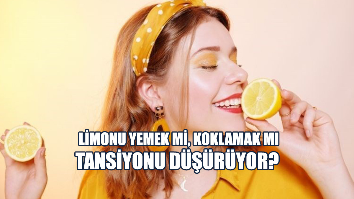 Limonu Yemek Mi, Koklamak Mı Tansiyonu Düşürüyor?