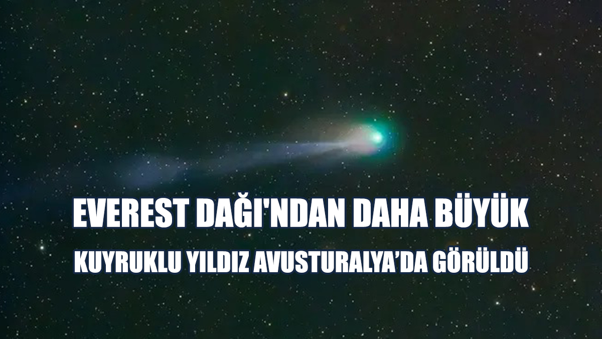 Everest Dağı'ndan Daha Büyük Kuyruklu Yıldız Avusturalya’da Görüldü