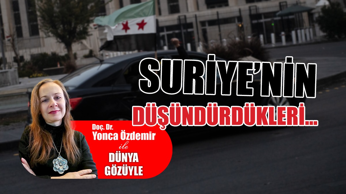 Suriye’nin Düşündürdükleri…