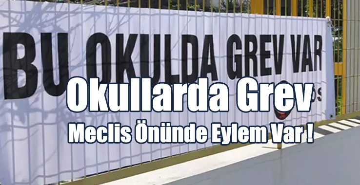 Okullarda Grev, Meclis Önünde Eylem Var!