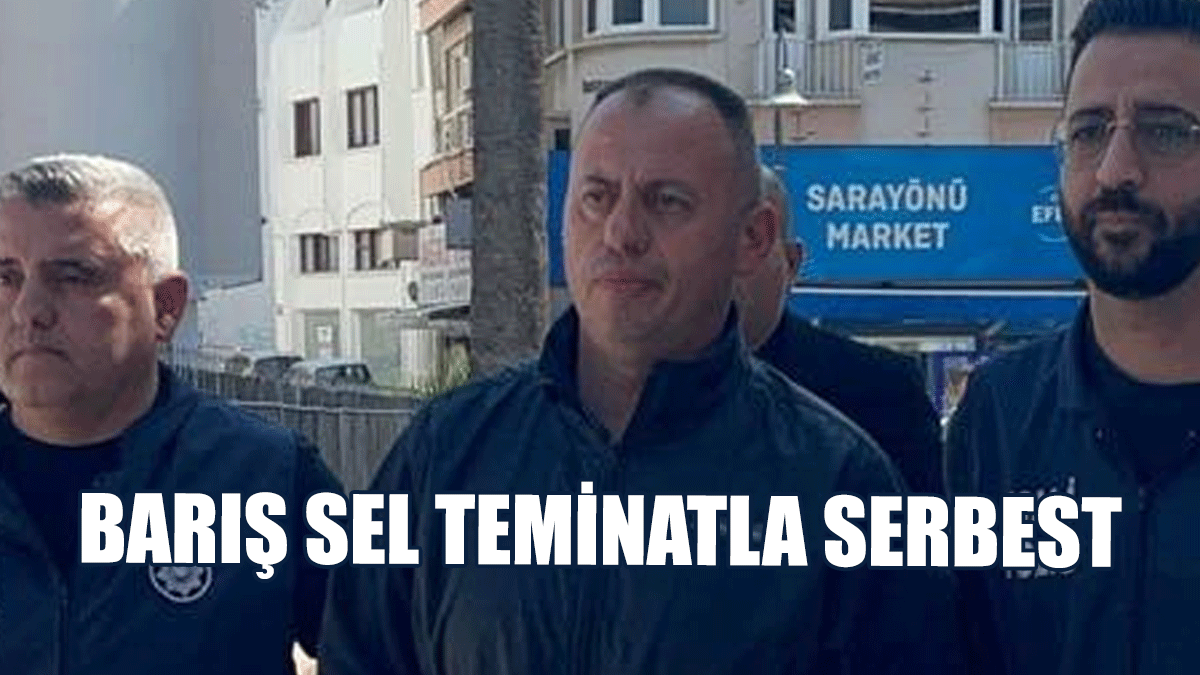 Gazimağusa Polis Müdürü Barış Sel, Teminatla Serbest