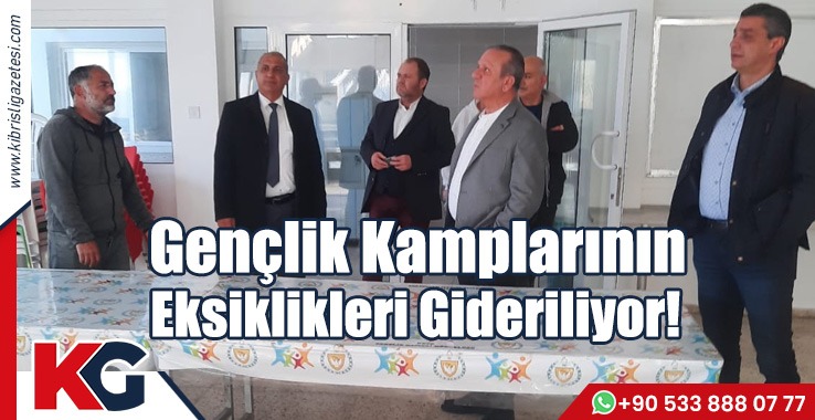 Gençlik Kamplarının Eksiklikleri Gideriliyor!