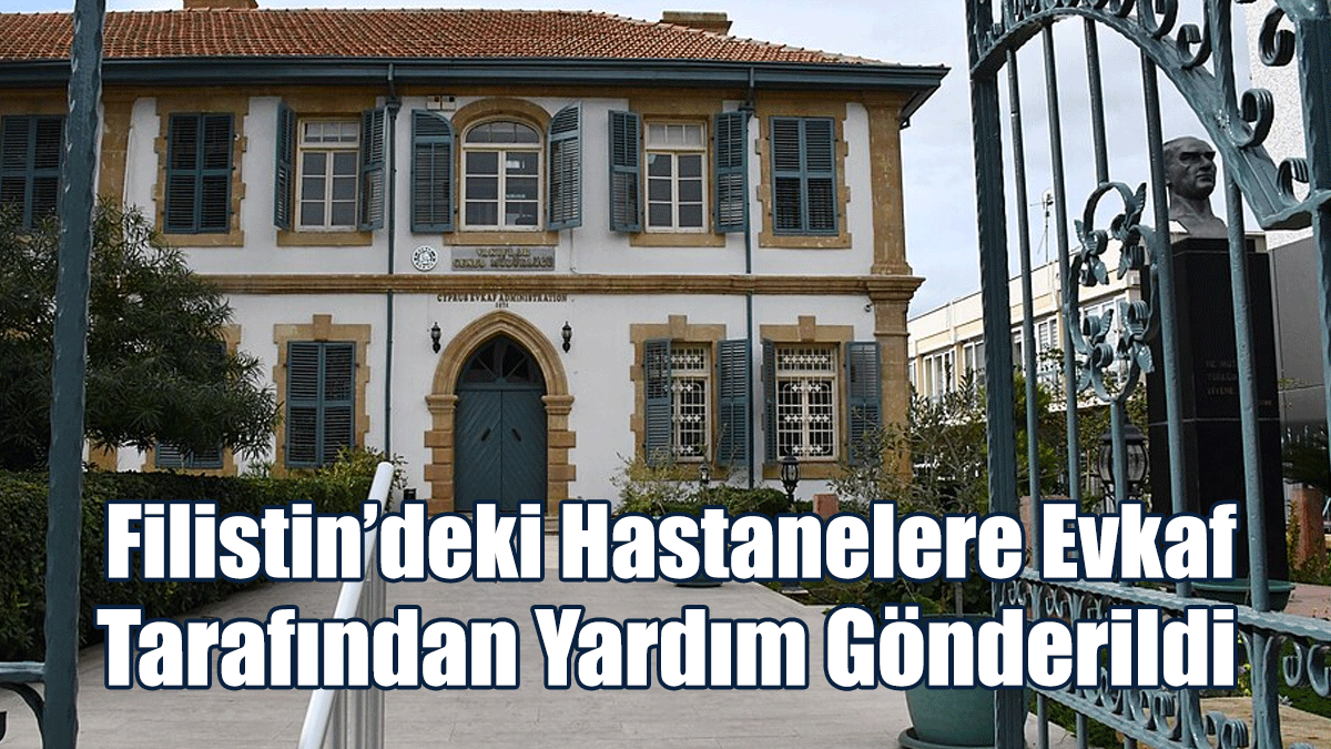 Filistin’deki Hastanelere Evkaf Tarafından Yardım Gönderildi