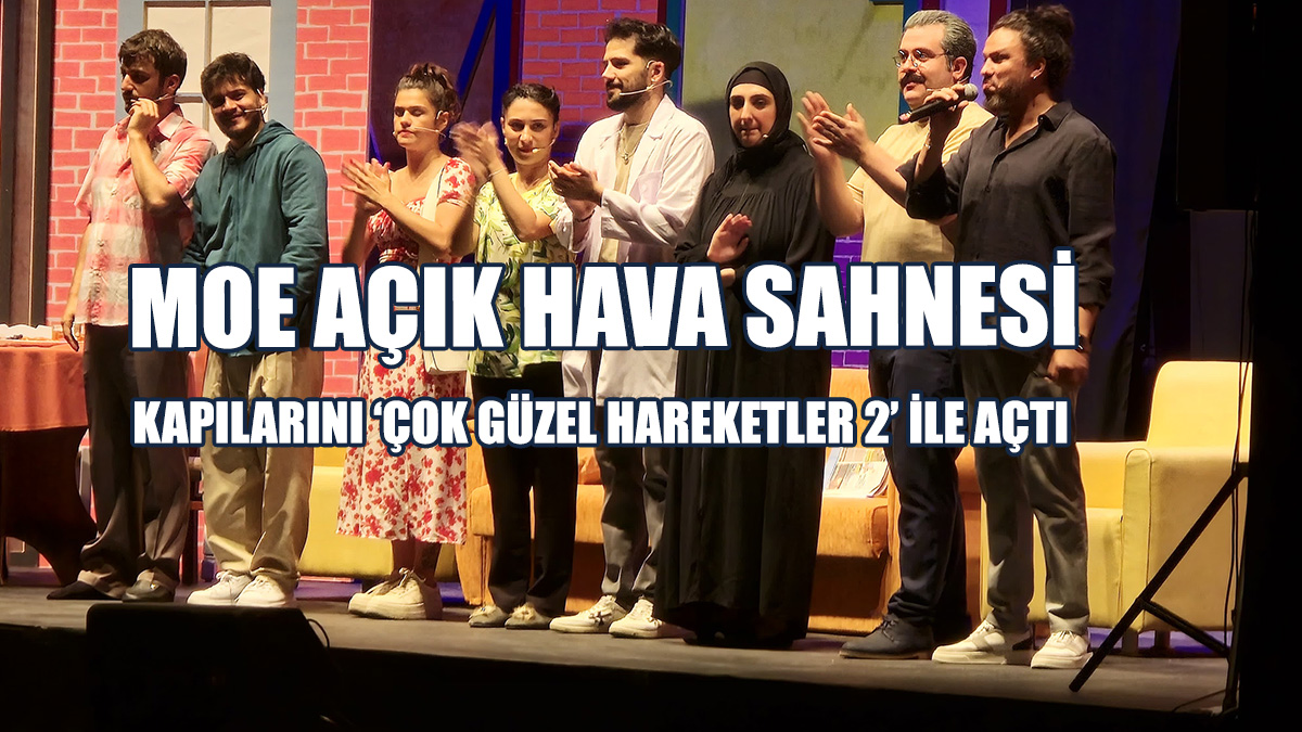 Moe Açık Hava Sahnesi Yaz Boyunca Ünlü İsimlere Ev Sahipliği Yapacak