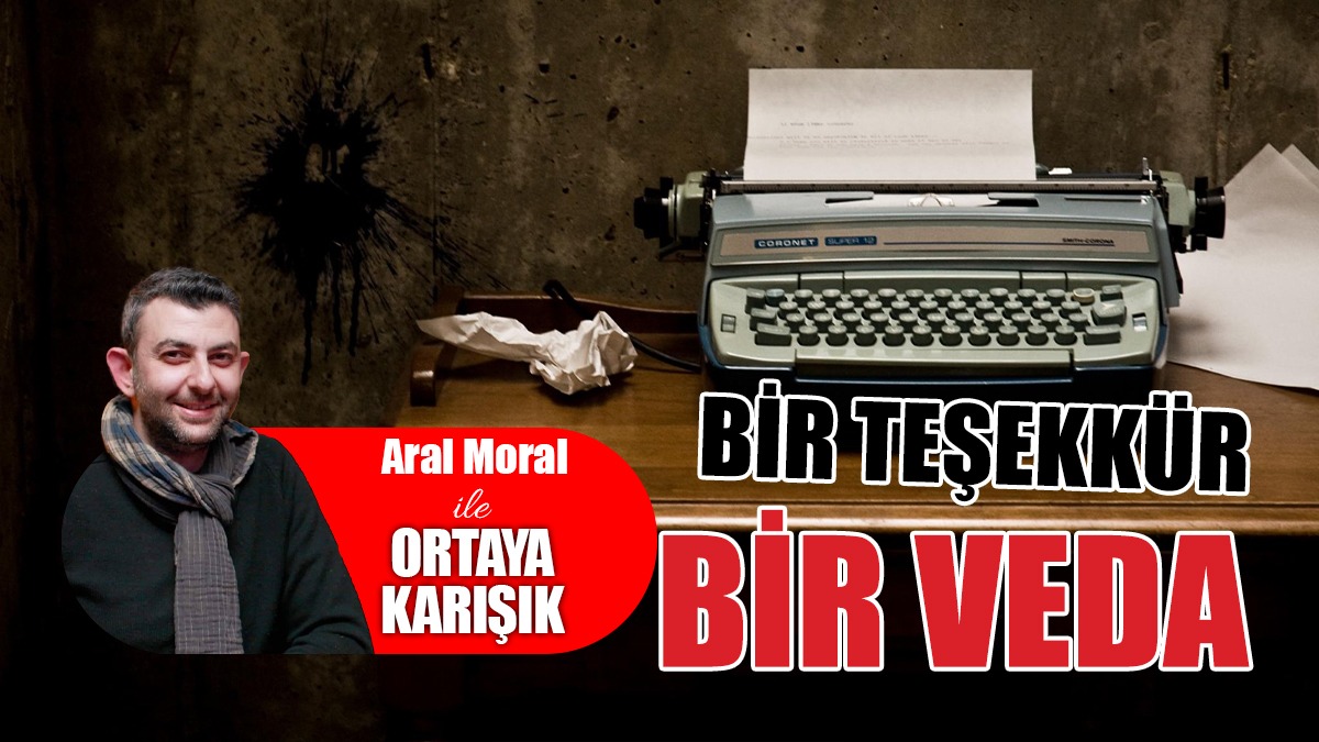 Bir Teşekkür, Bir Veda
