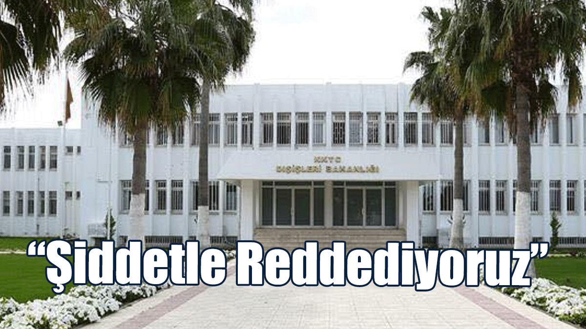 Dışişleri Bakanlığı: İsrail'in KKTC İle İlgili Açıklamaları Delilsiz, Dayanaksız Ve Kötü Niyetli