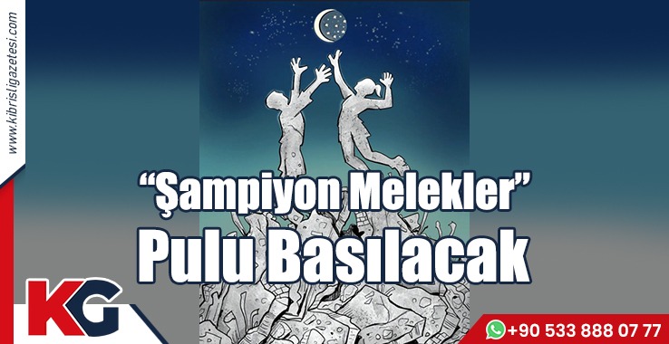 “Şampiyon Melekler” Pulu Basılacak