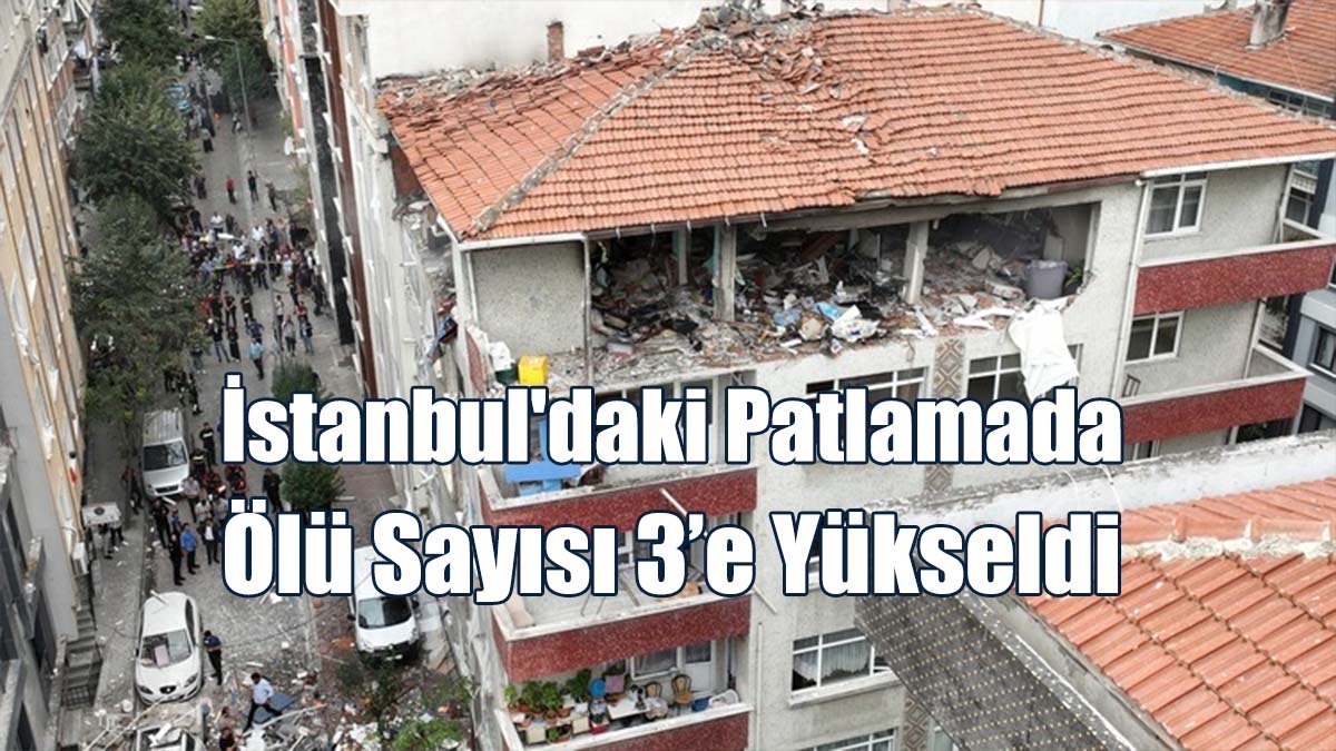 İstanbul'daki Patlamada Ölü Sayısı 3’e Yükseldi