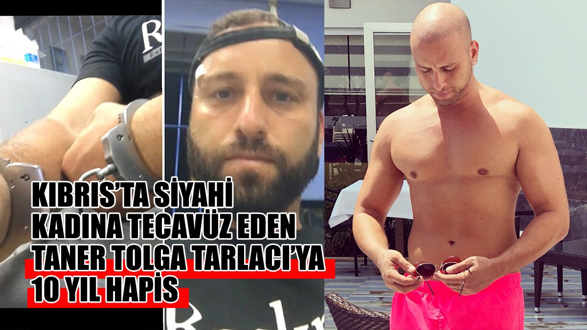 Güney’de Taner Tolga Tarlacı’ya Tecavüzden 10 Yıl Hapis