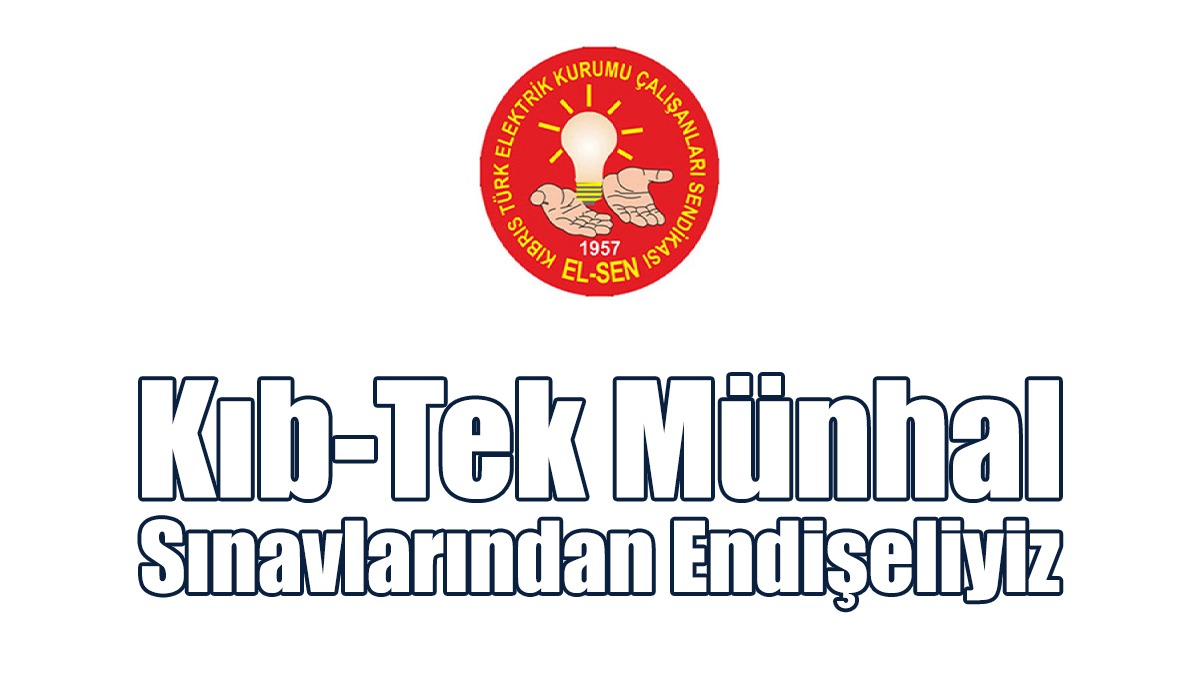 El-Sen: Kıb-Tek Münhal Sınavlarından Endişeliyiz
